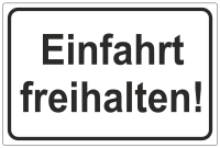 Hinweisschild   " EINFAHRT FREIHALTEN "